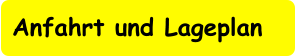Anfahrt und Lageplan